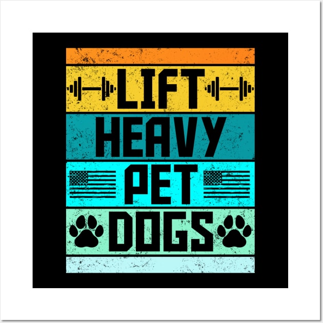 Lift Heavy Pet Dogs Gym Weightlifters Bodybuilding Workout Wall Art by Lisa L. R. Lyons